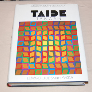 Edward Lucie-Smith Taide tänään - Modernismin vuosisata